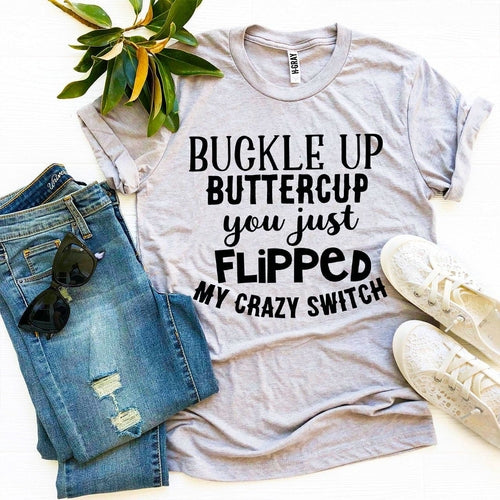Buckle Up Buttercup T-shirt - Aubaines À GO-GO