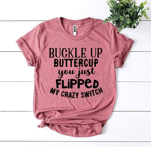 Buckle Up Buttercup T-shirt - Aubaines À GO-GO